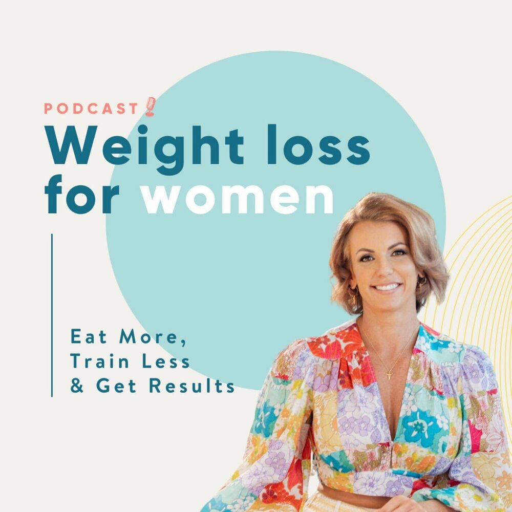Listen to Weight Loss For Women: eat more, train less, get results podcast  | Deezer