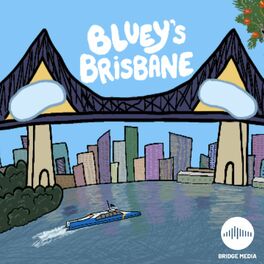 Podcast Bluey's Brisbane