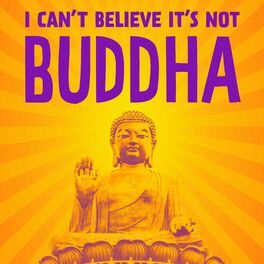 Show cover of I Can't Believe It's Not Buddha with Lee Mack & Neil Webster