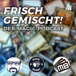 Show cover of Frisch gemischt! Der deutsche Magic Podcast