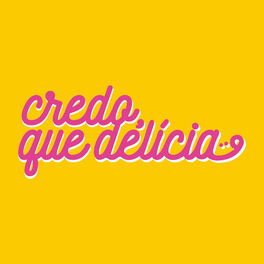 Show cover of Credo, que delícia!
