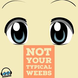 Show cover of Not Your Typical Weebs