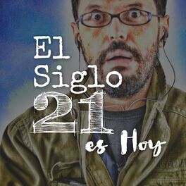 Show cover of • El siglo 21 es hoy •