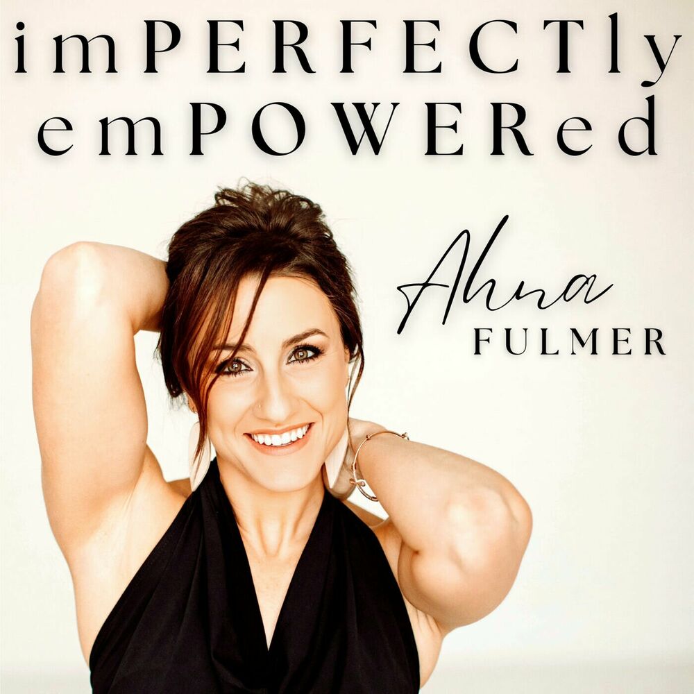 Listen to imPERFECTly emPOWERed podcast