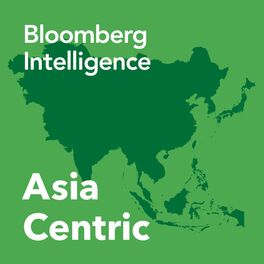 Show cover of Asia Centric by Bloomberg Intelligence