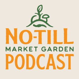 Show cover of The No-Till Market Garden Podcast