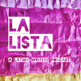 Show cover of LA LISTA: A Latinx Writers Podcast