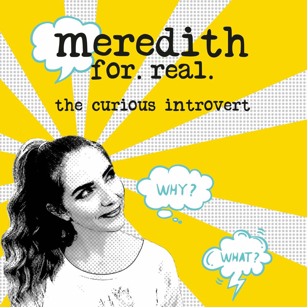 Listen to Meredith for Real the curious introvert podcast Deezer photo