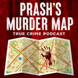Show cover of Prash's Murder Map: True Crime Podcast