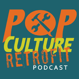 Show cover of Pop Culture Retrofit Podcast