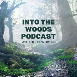 Show cover of Into the Woods with Holly Worton