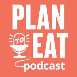 Show cover of The Plan to Eat Podcast