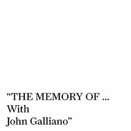 Show cover of THE MEMORY OF… With John Galliano.