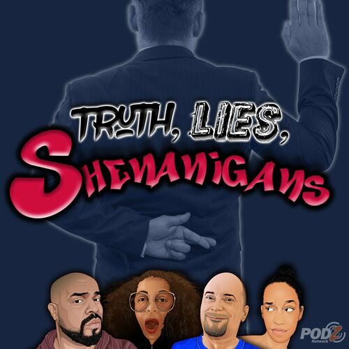 Listen to Truth, Lies, Shenanigans podcast | Deezer
