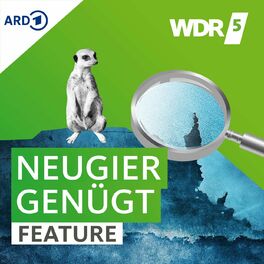 Show cover of WDR 5 Neugier genügt - Das Feature