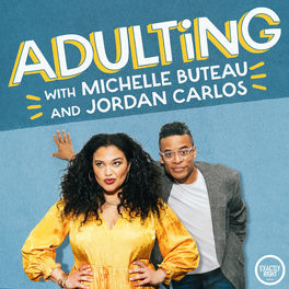 Listen to Adulting with Michelle Buteau and Jordan Carlos podcast ...