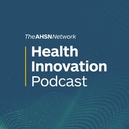 Show cover of AHSN Network Health Innovation Podcast