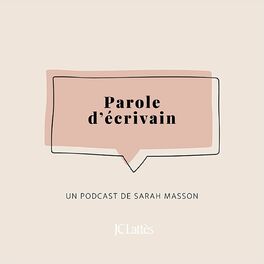 Show cover of Parole d’écrivain – un podcast de Sarah Masson