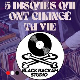 Show cover of Cinq disques qui ont changé ta vie / Black Rackam Studio