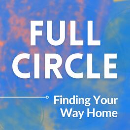Show cover of Full Circle: Finding Your Way Home