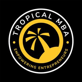 Show cover of The Tropical MBA Podcast - Entrepreneurship, Travel, and Lifestyle