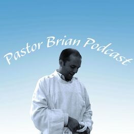 Show cover of Pastor Brian Podcast