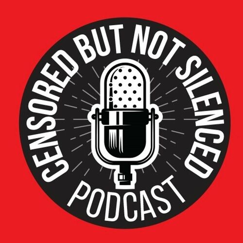 Listen To Censored But Not Silenced Podcast | Deezer