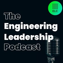 Show cover of The Engineering Leadership Podcast
