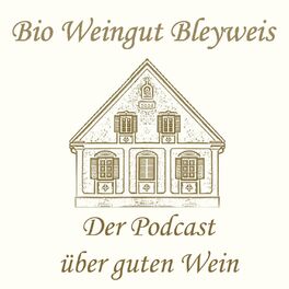 Show cover of Bio Weingut Bleyweis - Der Podcast über guten Wein
