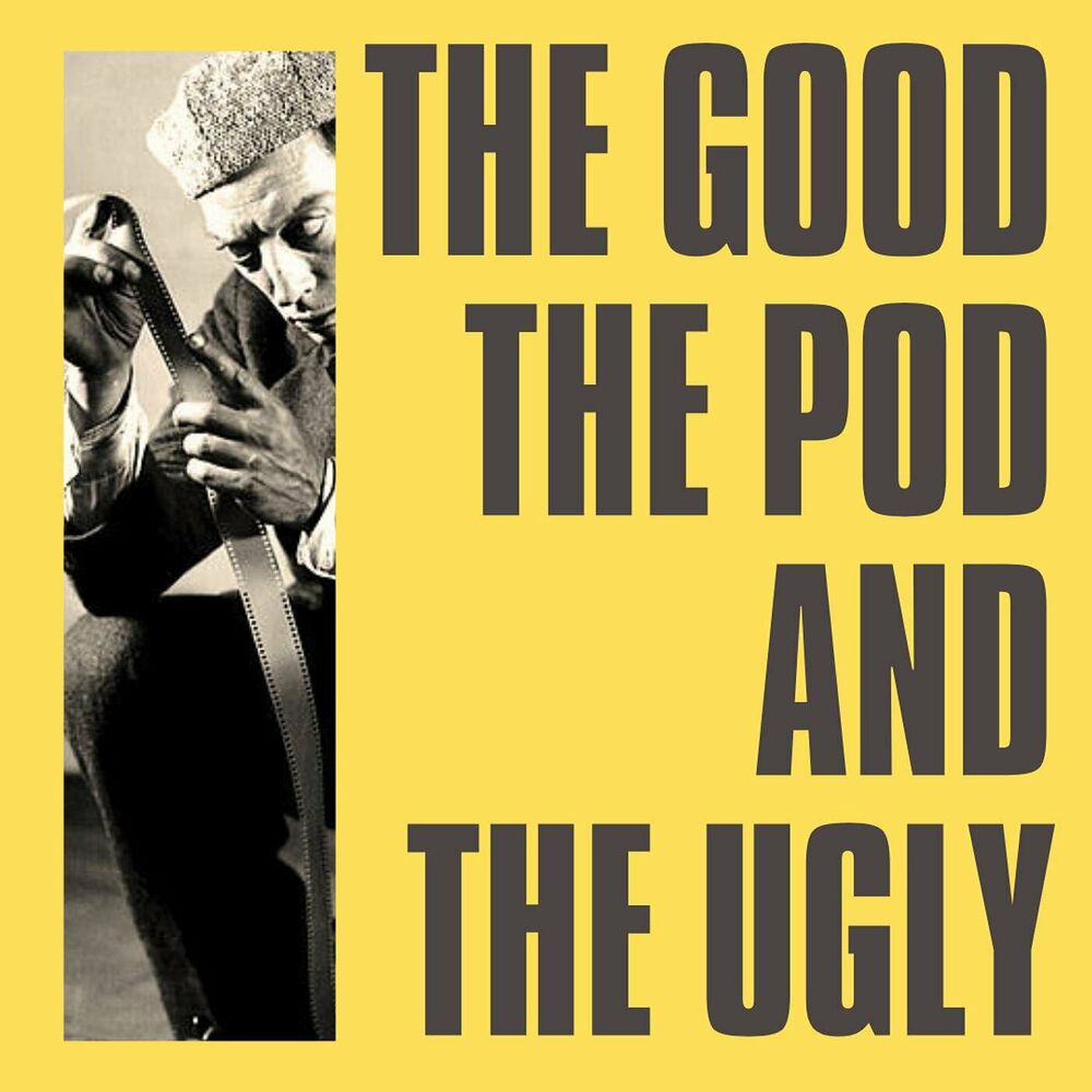 Listen to The Good, The Pod and The Ugly podcast | Deezer