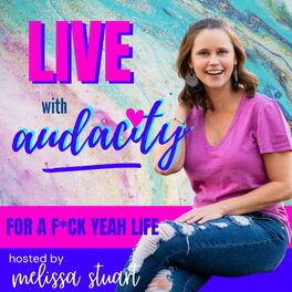 Show cover of The Live with Audacity™ Podcast - Outspoken Women Channeling Their Audacity Into Self-Advocacy