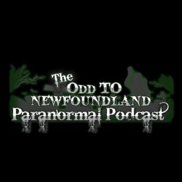 Show cover of The Odd To Newfoundland Paranormal Podcast