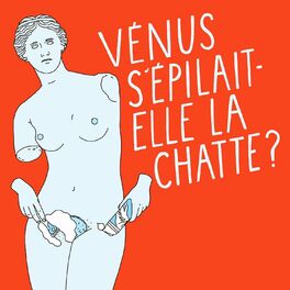 Show cover of Vénus s'épilait-elle la chatte ?