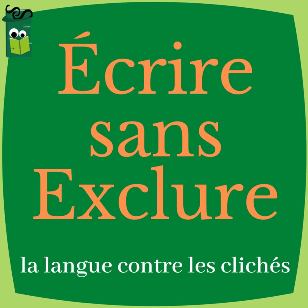Ecoute Le Podcast Ecrire Sans Exclure Deezer