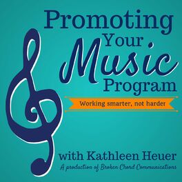 Show cover of Marketing Music Education with Kathleen Heuer
