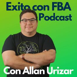 Show cover of Exito Con FBA Podcast