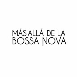 Show cover of Más allá de la Bossa Nova