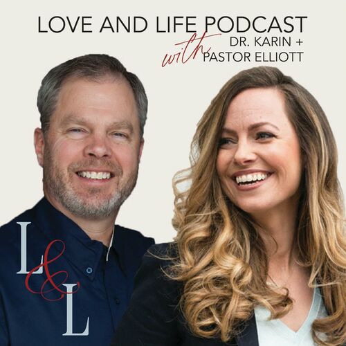 Listen to Love & Life with Dr. Karin & Pastor Elliott podcast | Deezer