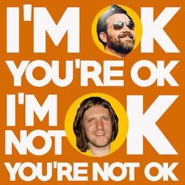 Show cover of I'm OK You're OK, I'm Not OK You're Not OK