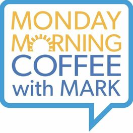 Show cover of Monday Morning Coffee with Mark