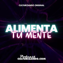 Show cover of Alimenta tu Mente • Curiosidades