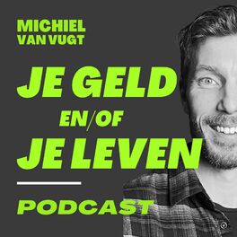 Show cover of Je Geld en/of Je Leven met Michiel van Vugt