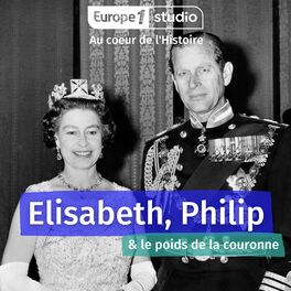 Show cover of Au cœur de l'histoire : Elisabeth, Philip et le poids de la couronne