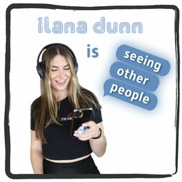 Show cover of Seeing Other People: Ilana Unfiltered