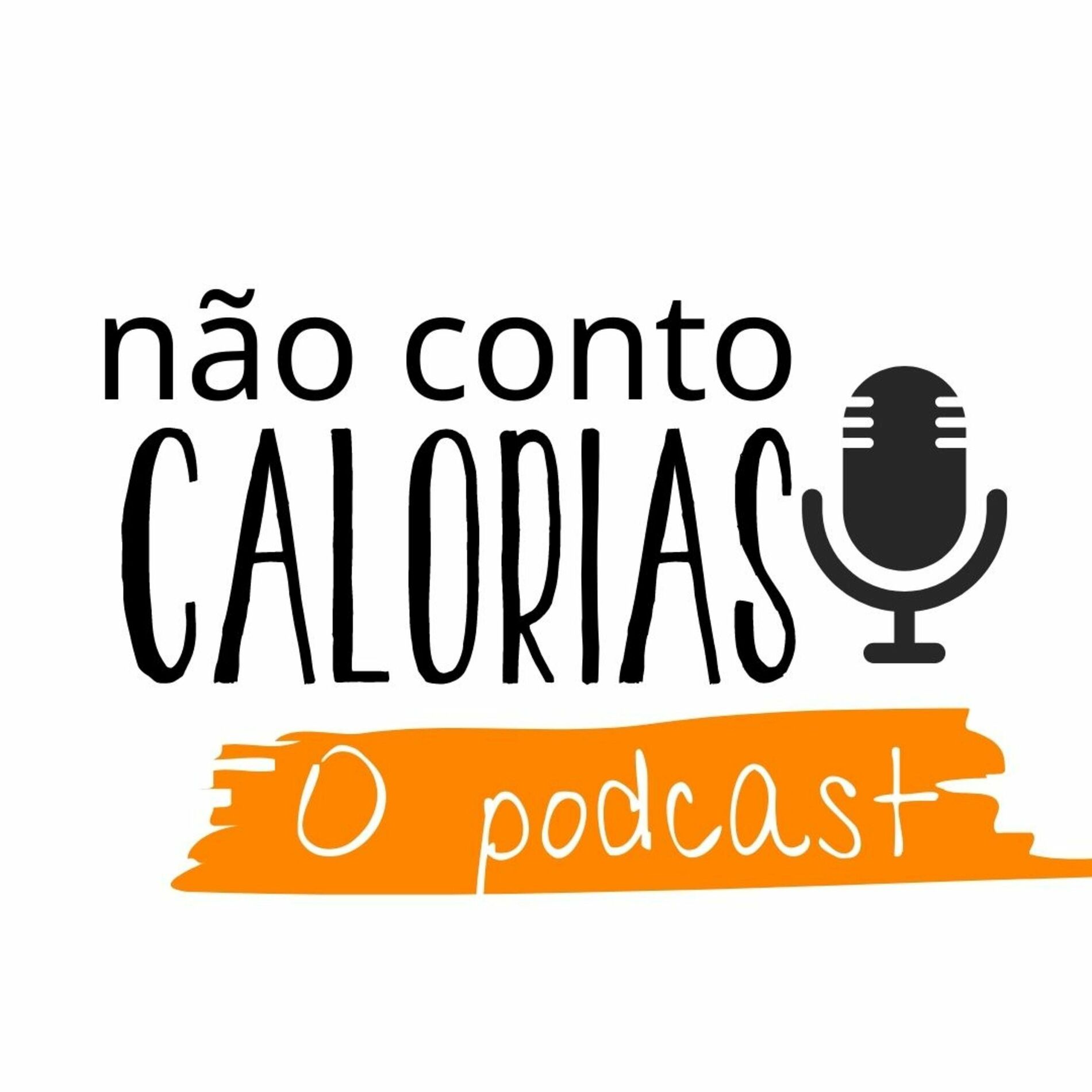 Podcast Não Conto Calorias - O podcast | Ouvir na Deezer