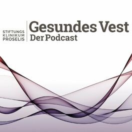 Show cover of Gesundes Vest – Der Podcast vom Stiftungsklinikum PROSELIS