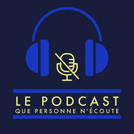 Show cover of Le podcast que personne n'écoute