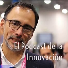 Show cover of El Podcast de la Innovación