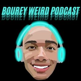 Show cover of Bourey Weird Podcast