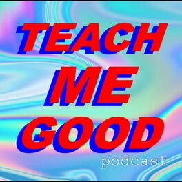 Show cover of Teach Me Good
